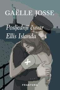 Title: Posljednji cuvar Ellis Islanda, Author: Gaëlle Josse