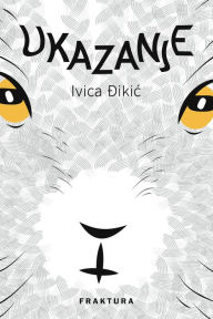 Title: Ukazanje, Author: Ivica Dikic