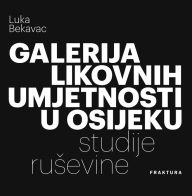 Title: Galerija likovnih umjetnosti u Osijeku, Author: Luka Bekavac