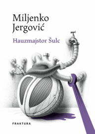 Title: Hauzmajstor Sulc, Author: Miljenko Jergovic