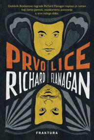 Title: Prvo lice, Author: Richard Flanagan