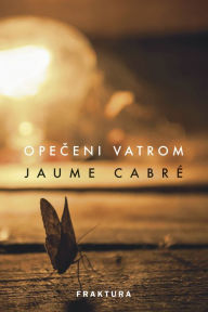 Title: Opeceni vatrom, Author: Jaume Cabré