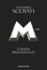 Title: M. Covjek providnosti, Author: Antonio Scurati