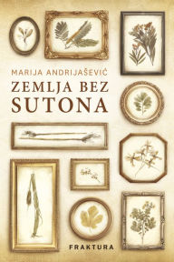 Title: Zemlja bez sutona, Author: Marija Andrijasevic