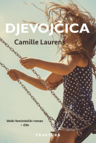 Title: Djevojcica, Author: Camille Laurens