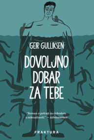 Title: Dovoljno dobar za tebe, Author: Geir Gulliksen