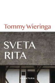 Title: Sveta Rita, Author: Tommy Wieringa