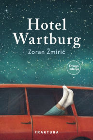 Title: Hotel Wartburg, Author: Zoran Zmiric
