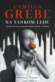 Title: Na tankom ledu, Author: Camilla Grebe