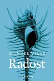 Title: Radost, Author: Manuel Vilas