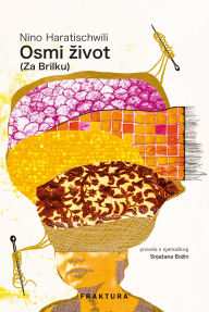 Title: Osmi zivot: Za Brilku, Author: Nino Haratischwili