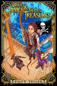 Title: Pirate James & The Lost Treasures: Special Edition, Author: Endy Teller