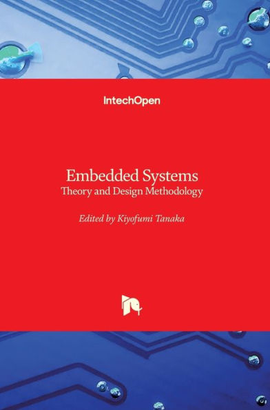 Embedded Systems: Theory and Design Methodology