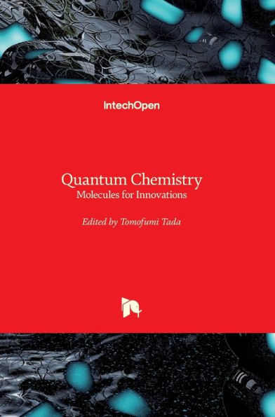 Quantum Chemistry: Molecules for Innovations