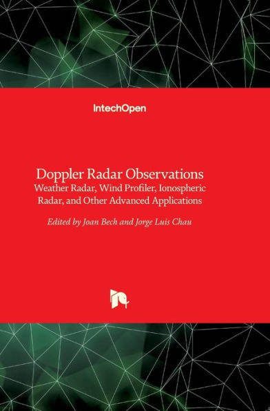 Doppler Radar Observations: Weather Radar, Wind Profiler, Ionospheric Radar, and Other Advanced Applications