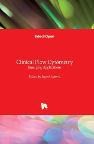 Title: Clinical Flow Cytometry: Emerging Applications, Author: Ingrid Schmid
