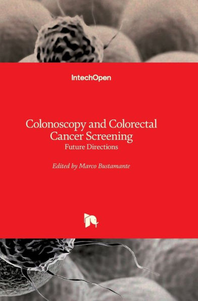 Colonoscopy and Colorectal Cancer Screening: Future Directions