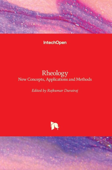 Rheology: New Concepts, Applications and Methods