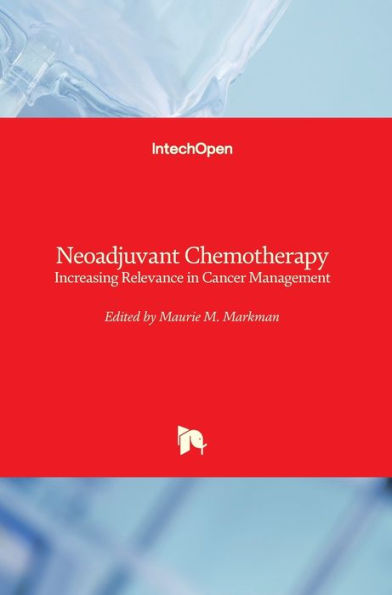 Neoadjuvant Chemotherapy: Increasing Relevance in Cancer Management