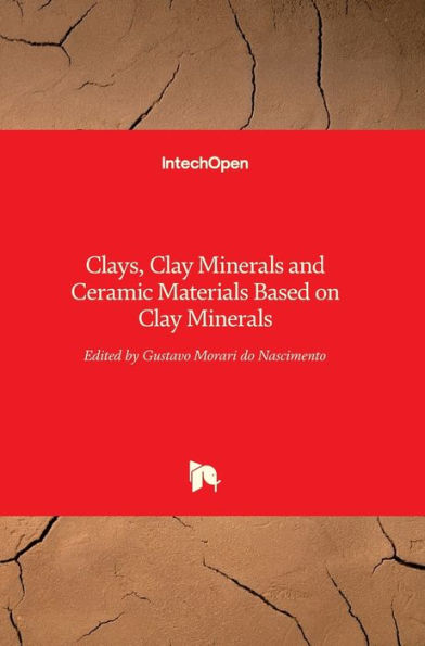 Clays, Clay Minerals and Ceramic Materials Based on Clay Minerals