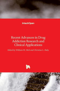 Title: Recent Advances in Drug Addiction Research and Clinical Applications, Author: William Meil