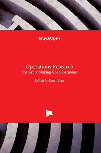 Operations Research: the Art of Making Good Decisions