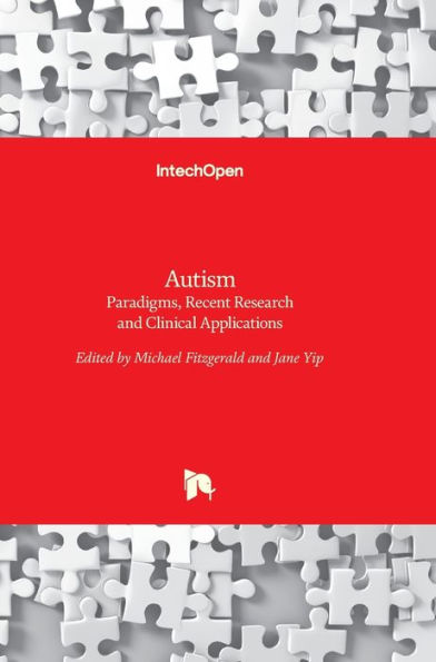 Autism: Paradigms, Recent Research and Clinical Applications