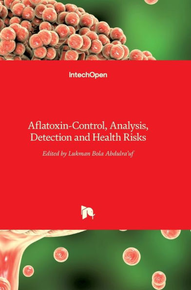 Aflatoxin: Control, Analysis, Detection and Health Risks