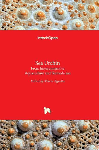 Sea Urchin: From Environment to Aquaculture and Biomedicine