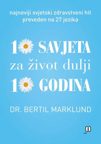 10 savjeta za zivot dulji 10 godina