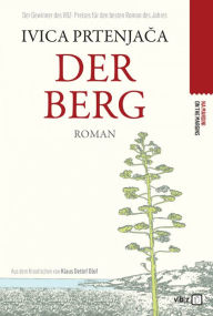 Title: Der Berg: Roman, Author: Ivica Prtenjaca