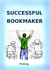 Title: Successful Bookmaker, Author: Mister King