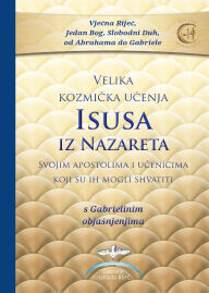 Title: Velika kozmička učenja Isusa iz Nazareta - s Gabrielinim objasnjenjima, Author: Gabriele