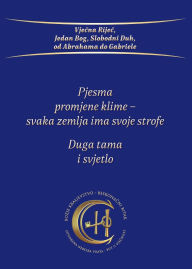 Title: Pjesma promjene klime - svaka zemlja ima svoje strofe: Duga tama i svjetlo, Author: Gabriele