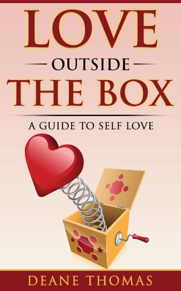 Love Outside The Box: A Guide To Self Love