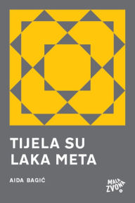 Title: Tijela su laka meta, Author: Aida; Bagić