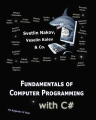 Title: Fundamentals of Computer Programming with C#: Programming Principles, Object-Oriented Programming, Data Structures, Author: Vesselin Kolev