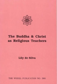 Title: Buddha and Christ as Religious Teachers, Author: Lily De Silva