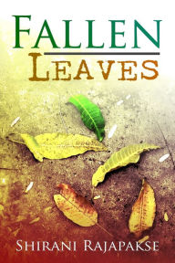 Title: Fallen Leaves, Author: Shirani Rajapakse
