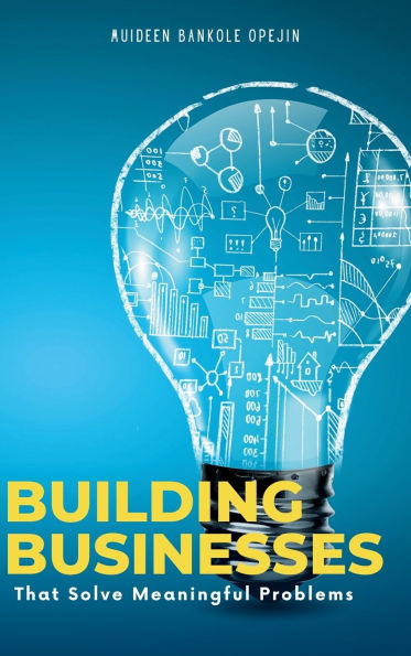 Building Businesses That Solve Meaningful Problems