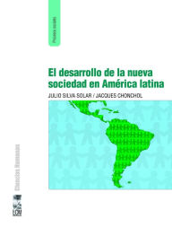 Title: El desarrollo de la nueva sociedad en América Latina, Author: Julio Silva Solar