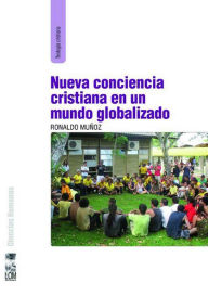 Title: Nueva conciencia cristiana en un mundo globalizado, Author: Ronaldo Muñoz