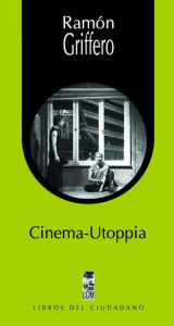 Title: Cinema-utoppia, Author: Ramón Grifferro