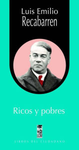 Title: Ricos y pobres, Author: Luis Emilio Recabarren
