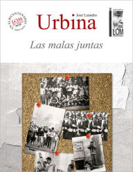Title: Las malas juntas, Author: José Leandro Urbina