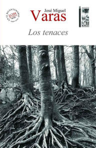 Title: Los tenaces, Author: José Miguel Varas