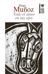 Title: Todo el amor en sus ojos, Author: Diego Muñoz