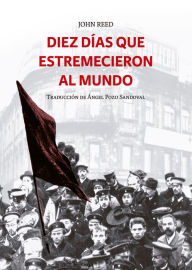 Title: Diez días que estremecieron al mundo, Author: John Reed