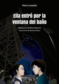 Title: Ella entró por la ventana del baño, Author: Pedro Lemebel Mardones