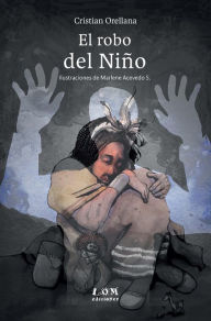 Title: El Robo del Niño, Author: Cristian Orellana